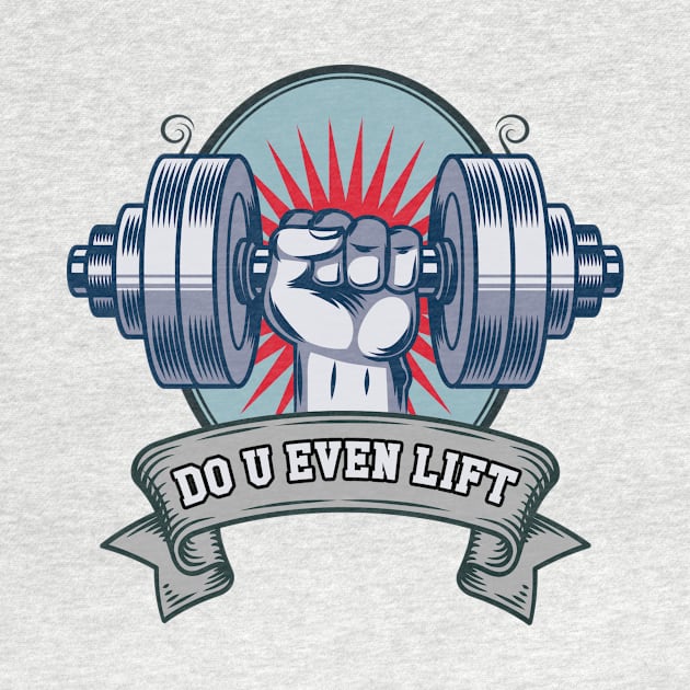 DO YOU EVEN LIFT? by theanomalius_merch